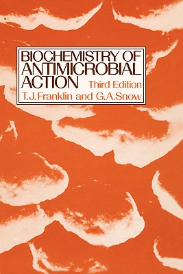 Biochemistry of Antimicrobial Action - Franklin, T J (Editor)