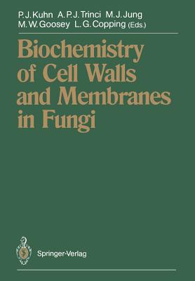 Biochemistry of Cell Walls and Membranes in Fungi - Kuhn, Paul J (Editor), and Trinci, Anthony P J (Editor), and Jung, Michel J (Editor)