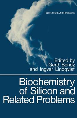 Biochemistry of Silicon and Related Problems - Bendz, Gerd (Editor)