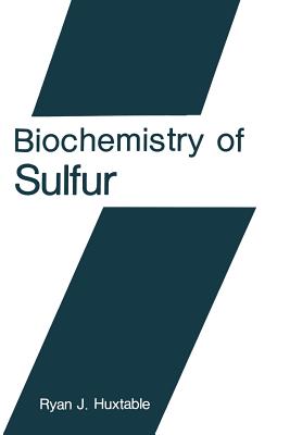 Biochemistry of Sulfur - Huxtable, Ryan J.