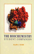 Biochemistry Student Companion - Scism, Allen J.