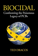 Biocidal: Confronting the Poisonous Legacy of PCBs