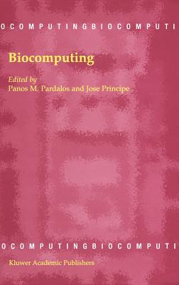 Biocomputing - Pardalos, Panos M (Editor), and Principe, J C (Editor)