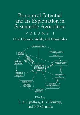 Biocontrol Potential and Its Exploitation in Sustainable Agriculture: Crop Diseases, Weeds, and Nematodes - Upadhyay, Rajeev K (Editor), and Mukerji, K G (Editor), and Chamola, B P (Editor)