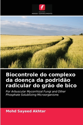 Biocontrole do complexo da doen?a da podrid?o radicular do gr?o de bico - Akhtar, Mohd Sayeed