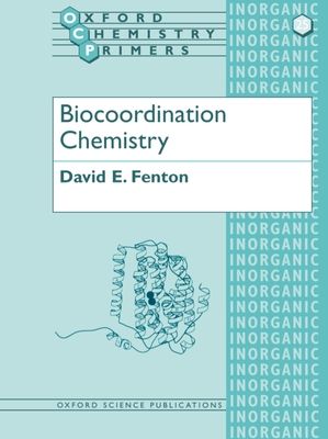 Biocoordination Chemistry - Fenton, David E