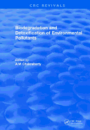 Biodegradation and Detoxification of Environmental Pollutants