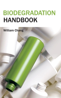 Biodegradation Handbook - Chang, William (Editor)