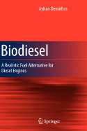 Biodiesel: A Realistic Fuel Alternative for Diesel Engines