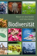 Biodiversit?t - Warum Wir Ohne Vielfalt Nicht Leben Knnen