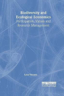 Biodiversity and Ecological Economics: Participatory Approaches to Resource Management - Tacconi, Luca