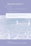 Biodiversity and the Precautionary Principle: Risk and Uncertainty in Conservation and Sustainable Use - Dickson, Barney (Editor), and Cooney, Rosie (Editor)