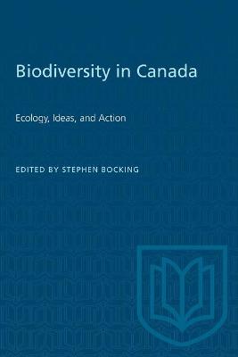 Biodiversity in Canada: Ecology, Ideas, and Action - Bocking, Stephen