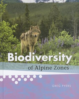 Biodiversity of Alpine Zones - Pyers, Greg