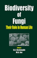 Biodiversity of Fungi: Their Role in Human Life - Deshmukh, S K