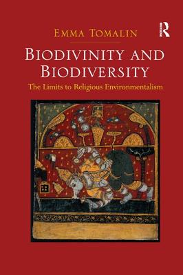 Biodivinity and Biodiversity: The Limits to Religious Environmentalism - Tomalin, Emma