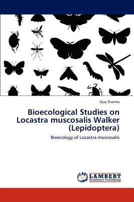 Bioecological Studies on Locastra muscosalis Walker (Lepidoptera) - Sharma, Ajay, Dr.