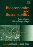 Bioeconomics and Sustainability: Essays in Honor of Nicholas Georgescu-Roegen