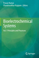 Bioelectrochemical Systems: Vol.1 Principles and Processes