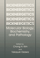 Bioenergetics: Molecular Biology, Biochemistry, and Pathology