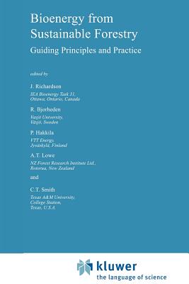 Bioenergy from Sustainable Forestry: Guiding Principles and Practice - Richardson, J. (Editor), and Bjrheden, R. (Editor), and Hakkila, P. (Editor)