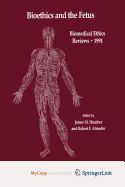 Bioethics and the Fetus - Humber, James M (Editor), and Almeder, Robert F (Editor)