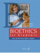 Bioethics for Students: How Do We Know What's Right?: Issues in Medicine, Animal Rights, and the Environment