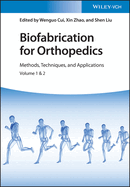 Biofabrication for Orthopedics, 2 Volumes: Methods, Techniques and Applications