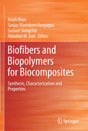 Biofibers and Biopolymers for Biocomposites: Synthesis, Characterization and Properties