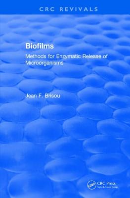 Biofilms: Methods for Enzymatic Release of Microorganisms - Brisou, Jean F.