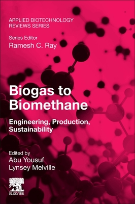 Biogas to Biomethane: Engineering, Production, Sustainability - Yousuf, Abu (Editor), and Melville, Lynsey (Editor)