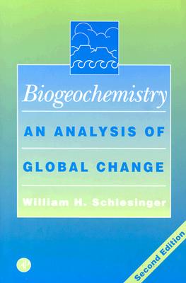 Biogeochemistry: An Analysis of Global Change - Schlesinger, W H