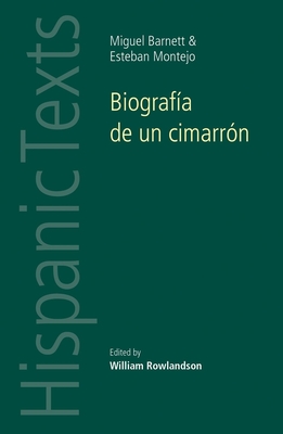 Biografa de Un Cimarrn: By Miguel Barnet and Esteban Montejo - Rowlandson, William (Editor)