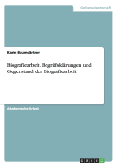 Biografiearbeit. Begriffsklarungen Und Gegenstand Der Biografiearbeit