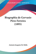 Biographia de Gervasio Pires Ferreira (1895)