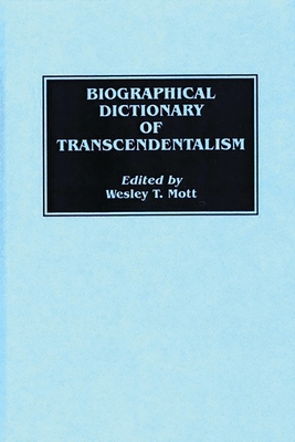 Biographical Dictionary of Transcendentalism - Mott, Wesley, Professor