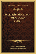 Biographical Memoirs Of Asa Gray (1890)