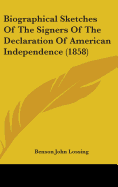 Biographical Sketches Of The Signers Of The Declaration Of American Independence (1858)