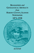 Biographics and Genealogical Abstracts from Hardin County, Illinois, Newspapers, 1872-1938