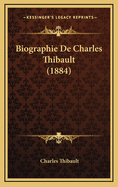 Biographie de Charles Thibault (1884)