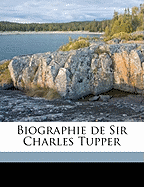 Biographie de Sir Charles Tupper