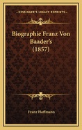 Biographie Franz Von Baader's (1857)