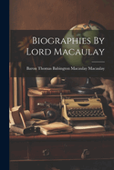 Biographies By Lord Macaulay