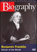 Biography: Benjamin Franklin - Citizen of the World - 