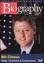 Biography: Bill Clinton - Hope, Charisma, Controversy - 