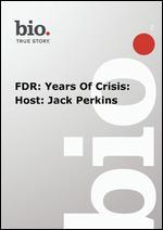 Biography: FDR - Years of Crisis