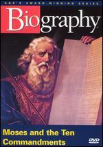 Biography: Moses and the Ten Commandments