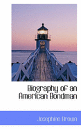 Biography of an American Bondman