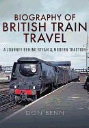 Biography of British Train Travel