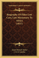 Biography of Elder Lott Cary, Late Missionary to Africa (1837)